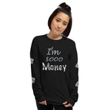 I'm's Sooo Money Long Sleeve T-Shirt