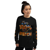 I'm's 100% That Biatch Long Sleeve T-Shirt