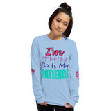 I'm's Thin So Is My Patience Long Sleeve T-Shirt