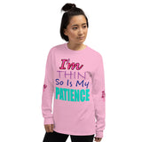 I'm's Thin So Is My Patience Long Sleeve T-Shirt