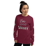 I'm's Sooo Money Long Sleeve T-Shirt