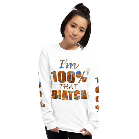 I'm's 100% That Biatch Long Sleeve T-Shirt