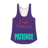 I'm's Thin So Is My Patience Women's Racerback Tank