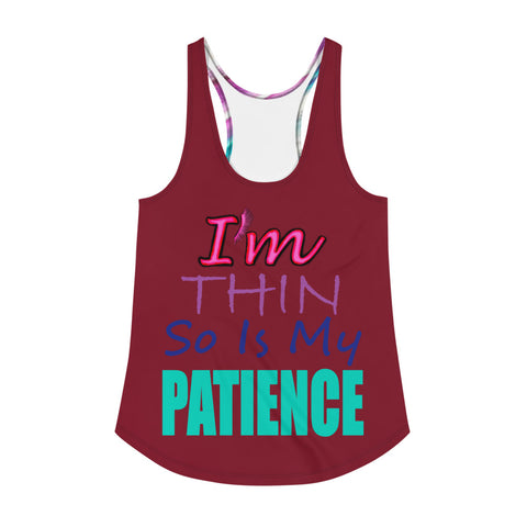 I'm's Thin So Is My Patience Women's Racerback Tank