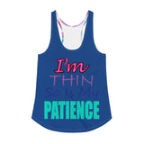 I'm's Thin So Is My Patience Women's Racerback Tank