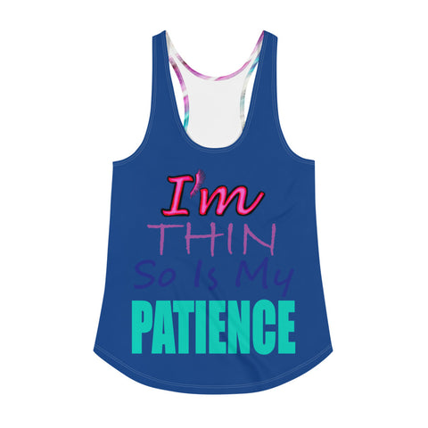 I'm's Thin So Is My Patience Women's Racerback Tank