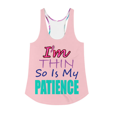 I'm's Thin So Is My Patience Women's Racerback Tank