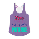 I'm's Thin So Is My Patience Women's Racerback Tank