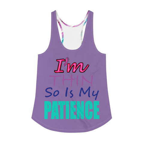 I'm's Thin So Is My Patience Women's Racerback Tank