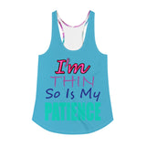 I'm's Thin So Is My Patience Women's Racerback Tank