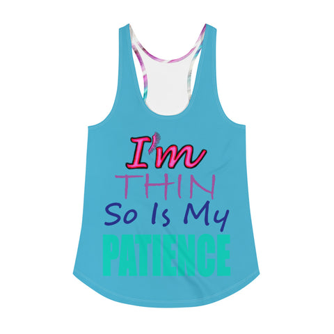 I'm's Thin So Is My Patience Women's Racerback Tank