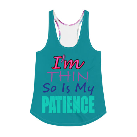 I'm's Thin So Is My Patience Women's Racerback Tank