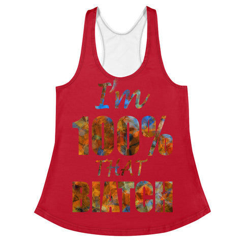 I'm's 100% That Biatch Women's Racerback Tank