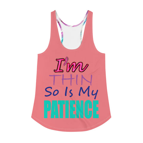 I'm's Thin So Is My Patience Women's Racerback Tank