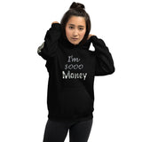 I'm's Sooo Money Hooded Sweatshirts