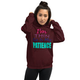 I'm's Thin So Is My Patience Hooded Sweatshirts