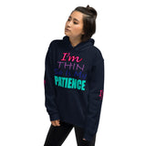 I'm's Thin So Is My Patience Hooded Sweatshirts