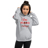 I'm's Bloody Perfect Hooded Sweatshirts