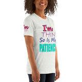 I'm's Thin So Is My Patience Short-Sleeve T-Shirt