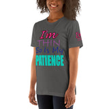 I'm's Thin So Is My Patience Short-Sleeve T-Shirt