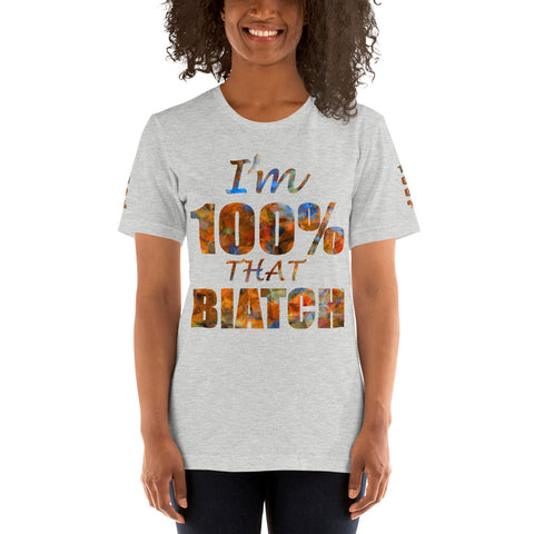 I'm's 100% That Biatch Short-Sleeve T-Shirt