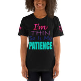 I'm's Thin So Is My Patience Short-Sleeve T-Shirt