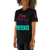 I'm's Thin So Is My Patience Short-Sleeve T-Shirt