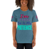 I'm's Thin So Is My Patience Short-Sleeve T-Shirt