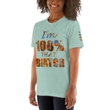 I'm's 100% That Biatch Short-Sleeve T-Shirt