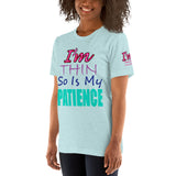 I'm's Thin So Is My Patience Short-Sleeve T-Shirt