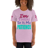 I'm's Thin So Is My Patience Short-Sleeve T-Shirt