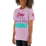 I'm's Thin So Is My Patience Short-Sleeve T-Shirt