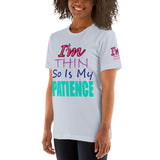 I'm's Thin So Is My Patience Short-Sleeve T-Shirt