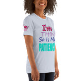 I'm's Thin So Is My Patience Short-Sleeve T-Shirt