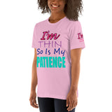 I'm's Thin So Is My Patience Short-Sleeve T-Shirt