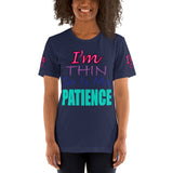 I'm's Thin So Is My Patience Short-Sleeve T-Shirt