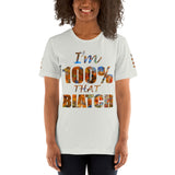 I'm's 100% That Biatch Short-Sleeve T-Shirt