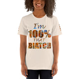 I'm's 100% That Biatch Short-Sleeve T-Shirt