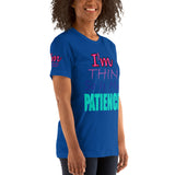 I'm's Thin So Is My Patience Short-Sleeve T-Shirt